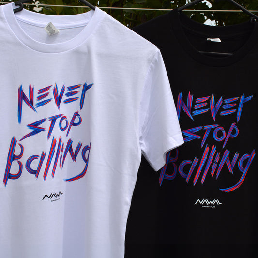 Never Stop Balling - Custom T-shirt
